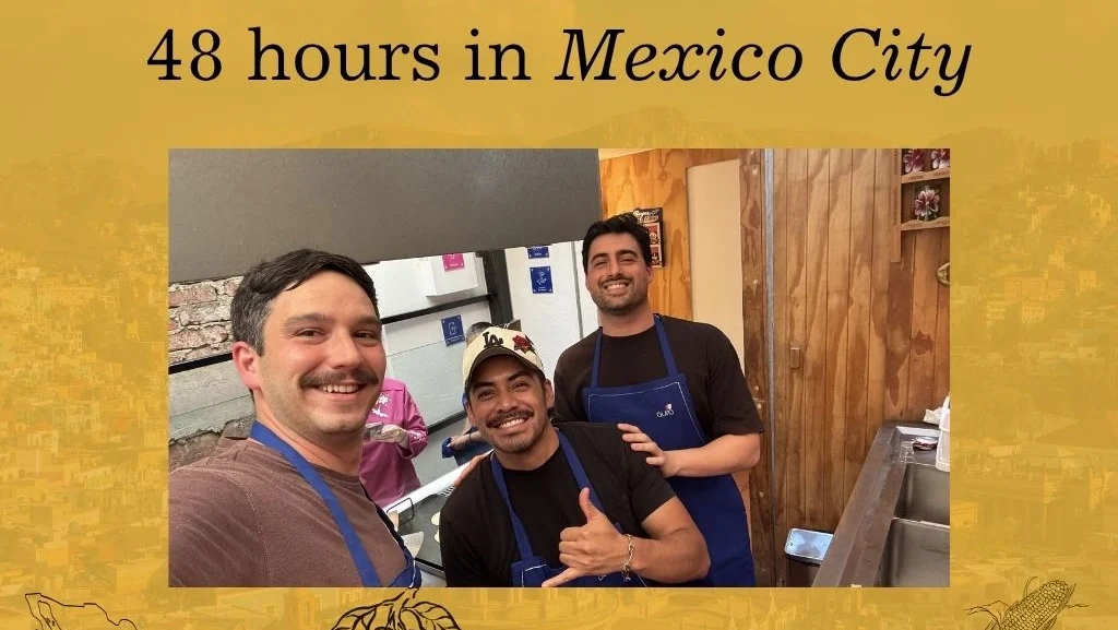 the best 48 hours in mexico city